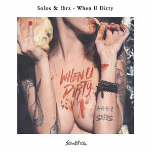 When U Dirty