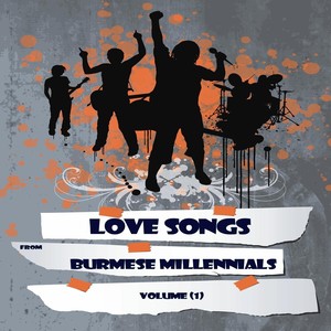 Love Songs from Burmese Millenials, Vol. 1