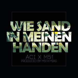 Wie Sand in meinen Händen(feat. M51) (Explicit)