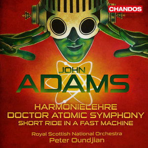 Adams: Harmonielehre, Doctor Atomic Symphony & Short Ride in a Fast Machine