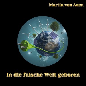 In die falsche Welt geboren (New Version)