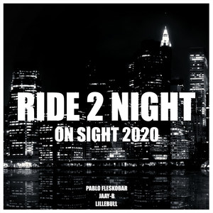 Ride 2 Night (On Sight 2020) [Explicit]