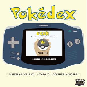 PokéDex (feat. Superlative Sain, JYJWLZ & Diverze Koncept) [Explicit]