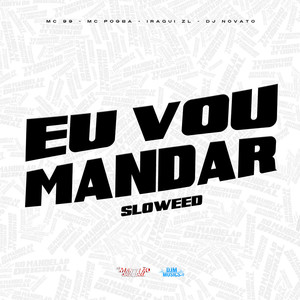 Eu-Vou-Mandar Sloweed (Explicit)