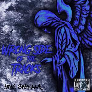 WRONG SIDE OF THE TRACKS (Explicit)