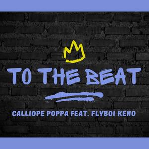 To The Beat (feat. Fly Boi Keno) [Explicit]