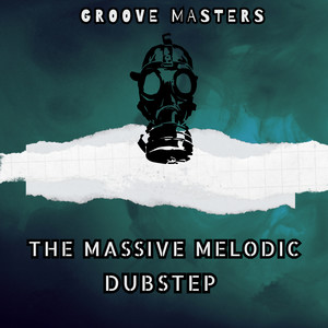 The Massive Melodic Dubstep