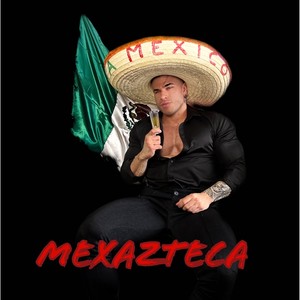 Mexazteca (Explicit)