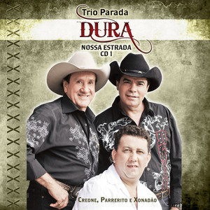 Trio Parada Dura - Nossa Estrada 1