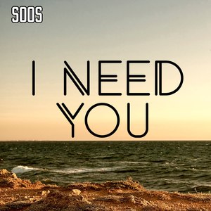 I Need You