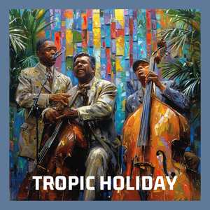 Tropic Holiday