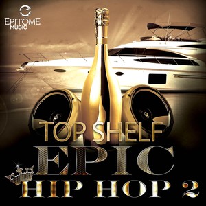 Top Shelf: Epic Hip Hop Series, Vol. 2