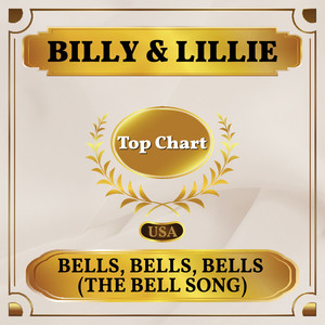 Bells, Bells, Bells (The Bell Song) (Billboard Hot 100 - No 88)