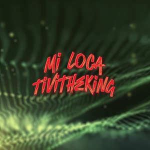Mi Loca