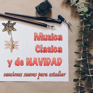 Musica Clasica y De Navidad, Canciones Suaves para Estudiar, Leer en la Cama, Aprender, Concentrarse