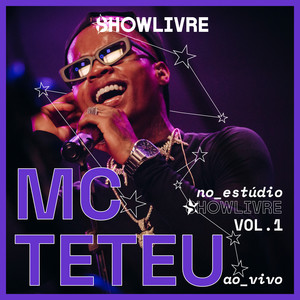 Mc Teteu no Estúdio Showlivre Vol.1 (Ao Vivo) [Explicit]