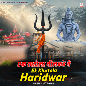 Ek Khatola Neelkhanth Pe Ek Khatola Haridwar