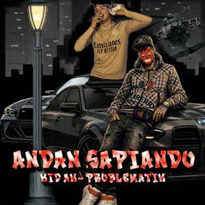 Andan Sapiando (feat. Kidd Ak) (Explicit)