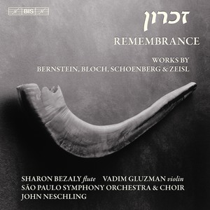 SCHOENBERG, A.: Kol Nidre / BERNSTEIN, L.: Halil / BLOCH, E.: Baal Shem / ZEISL, E.: Requiem Ebraico (Remembrance) [Sao Paulo Symphony, Neschling]
