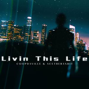 Livin This Life (Explicit)