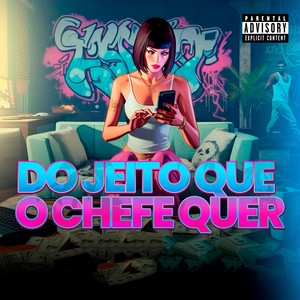 DO JEITO QUE O CHEFE QUER (Explicit)