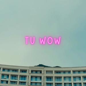 TU WOW