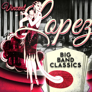 Vincent Lopez - That's a Plenty