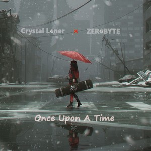 Once Upon A Time (With ZERØBYTE)