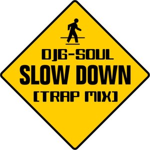 Slow Down [Trap Mix]