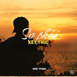 Sợ Phải Kết Thúc (Lofi)