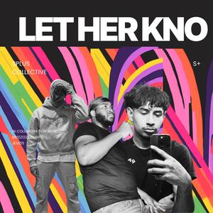 LET HER KNO (feat. Breezo2x & Chrito19) (Explicit)