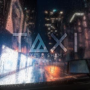 Tyler Shamy - Taxi