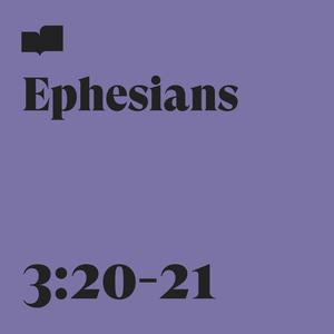 Ephesians 3:20-21 (feat. Ryan Walker & Steve Goss)