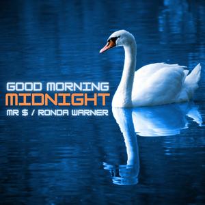 Good Morning Midnight(feat. Ronda Warner)