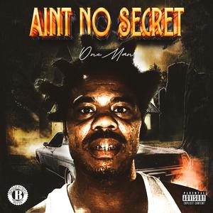 AINT NO SECRET (Explicit)