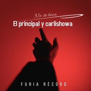 No Se Toca (feat. El Principal & Carlishowa)