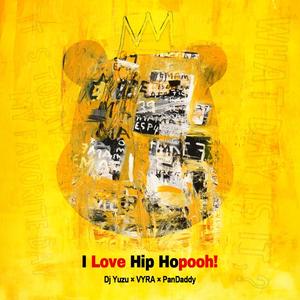 DJ YUZU - I Love Hip Hopooh (feat. VYRA & PanDaddy)