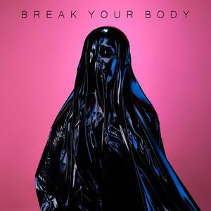 Break Your Body