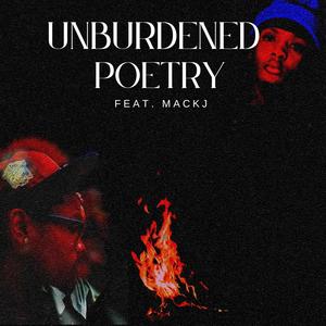 Unburdened Poetry (feat. MackJ) (Explicit)