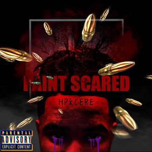 I AINT SCARED (Explicit)