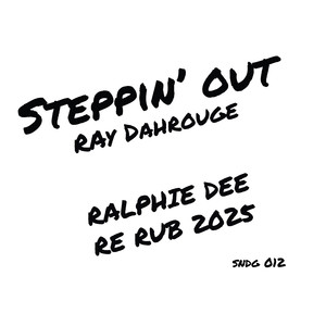 Steppin Out (Ralphie Dee Re Rub 2025)