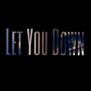 Let You Down