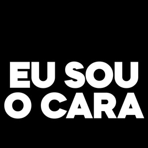 EU SOU O CARA (Explicit)