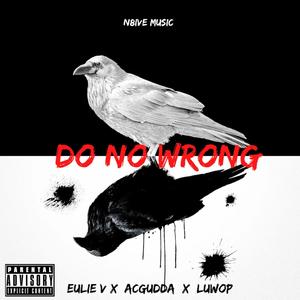 Do No Wrong (feat. Luwop & Acgudda) (Explicit)
