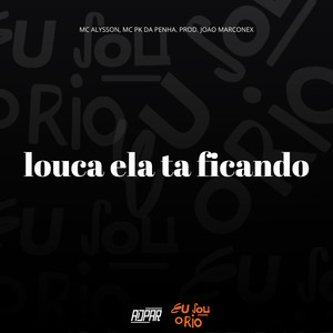 LOUCA ELA TA FICANDO (Explicit)