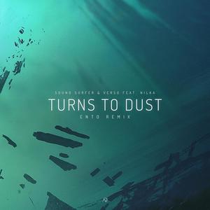 Turns to Dust (feat. Nilka) (Ento Remix)
