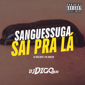 Sanguessuga Sai pra Lá (Explicit)