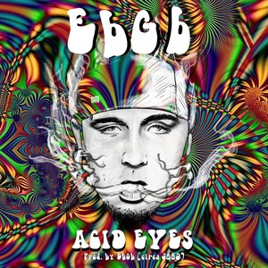 Acid Eyes (Explicit)