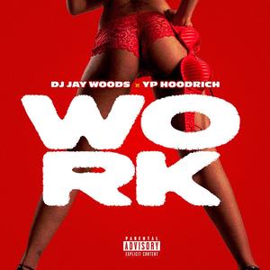 Work (feat. Yp HoodRich) [Explicit]