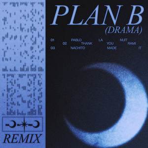 Plan B (Drama) (Thank You Remix)